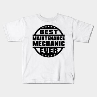 Best Maintenance Mechanic Ever Kids T-Shirt